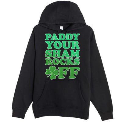 Paddy Your Shamrocks Off Clover Premium Pullover Hoodie