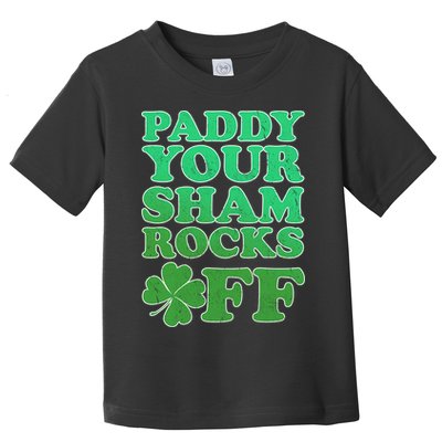 Paddy Your Shamrocks Off Clover Toddler T-Shirt