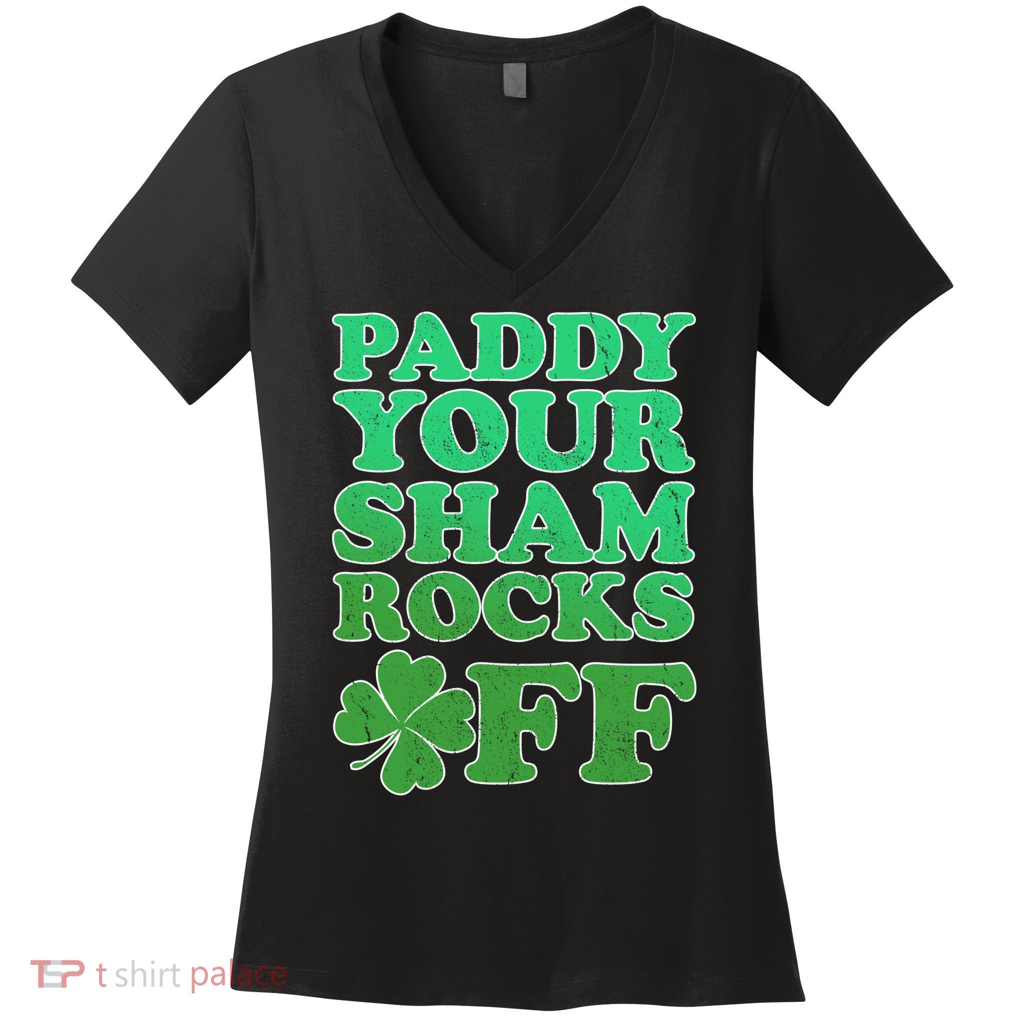 Paddy Your Shamrocks Off Clover Women's V-Neck T-Shirt