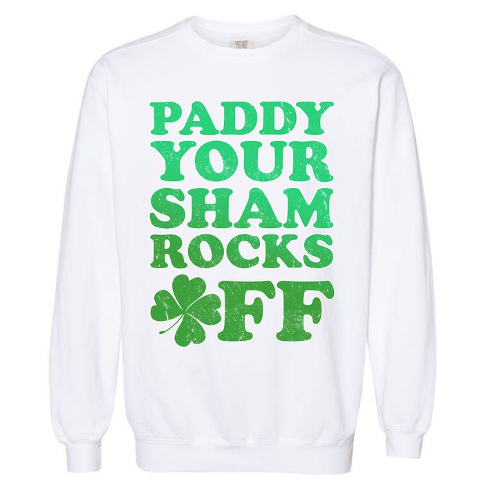 Paddy Your Shamrocks Off Clover Garment-Dyed Sweatshirt