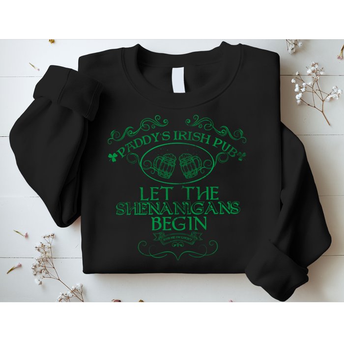 Paddy's Irish Pub Let The Shenanigans Begin Sweatshirt