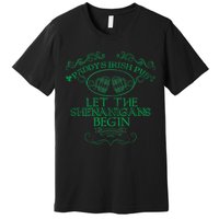 Paddy's Irish Pub Let The Shenanigans Begin Premium T-Shirt