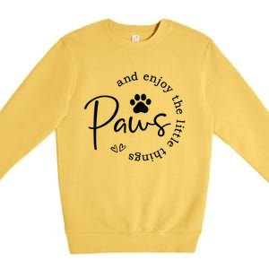 Paws And Enjoy The Little Things Premium Crewneck Sweatshirt