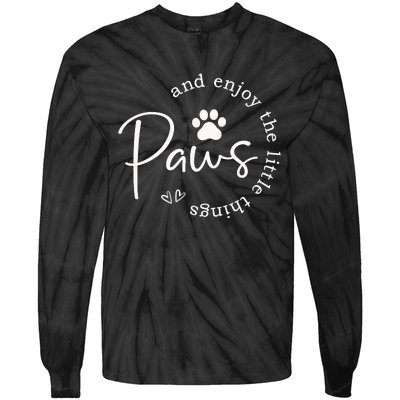 Paws And Enjoy The Little Things Tie-Dye Long Sleeve Shirt