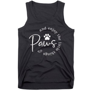 Paws And Enjoy The Little Things Tank Top