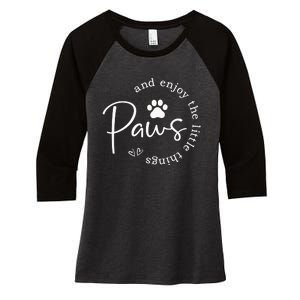 Paws And Enjoy The Little Things Women's Tri-Blend 3/4-Sleeve Raglan Shirt