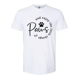 Paws And Enjoy The Little Things Softstyle CVC T-Shirt