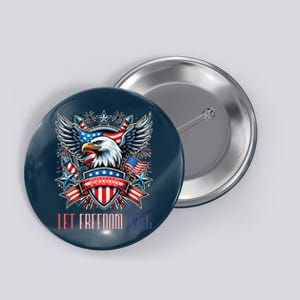 Proud American Eagle Let Freedom Ring Patriotic Design Button