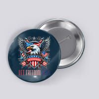 Proud American Eagle Let Freedom Ring Patriotic Design Button