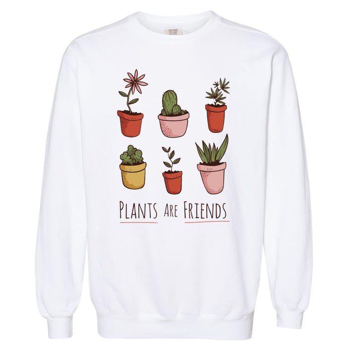 Plants Are Friends Garment-Dyed Sweatshirt