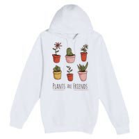 Plants Are Friends Premium Pullover Hoodie