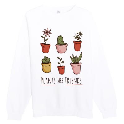 Plants Are Friends Premium Crewneck Sweatshirt