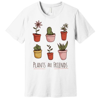 Plants Are Friends Premium T-Shirt