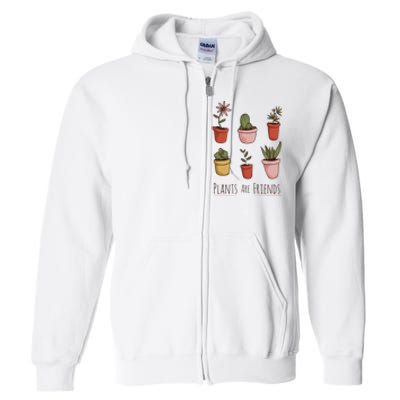 Plants Are Friends Full Zip Hoodie