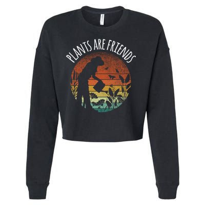 Plants Are Friends Gardening Hobby Flower Gardener Cute Gift Cropped Pullover Crew