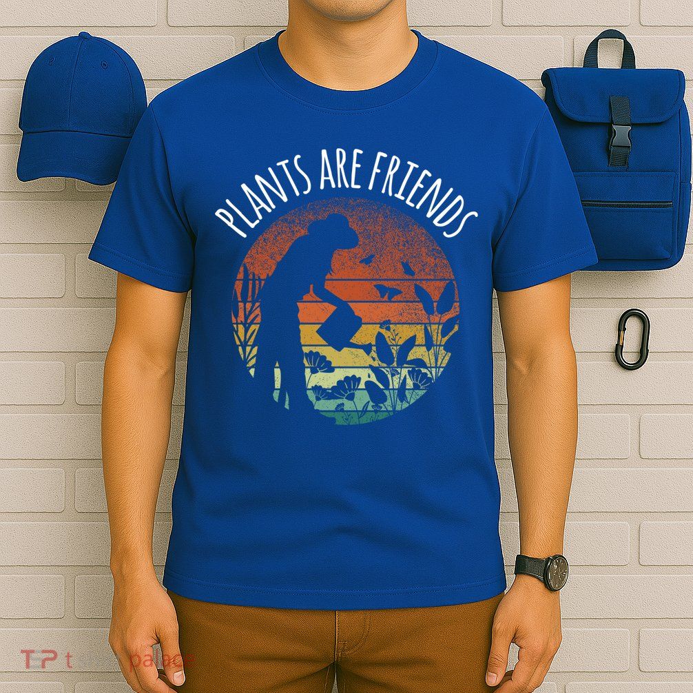 Plants Are Friends Gardening Hobby Flower Gardener Cute Gift T-Shirt