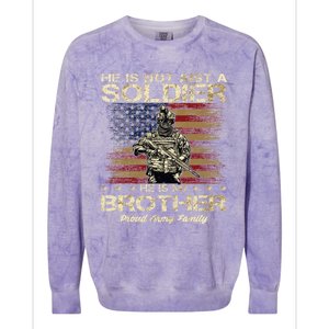 Proud Army Family He Is Not Just A Soldier He Is My Brother Meaningful Gift Colorblast Crewneck Sweatshirt