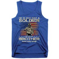 Proud Army Family He Is Not Just A Soldier He Is My Brother Meaningful Gift Tank Top