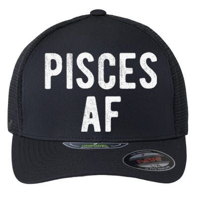 Pisces AF Funny March April Birthday Zodiac Pride Flexfit Unipanel Trucker Cap