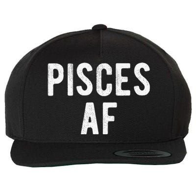 Pisces AF Funny March April Birthday Zodiac Pride Wool Snapback Cap