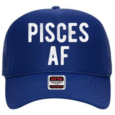 Pisces AF Funny March April Birthday Zodiac Pride High Crown Mesh Back Trucker Hat