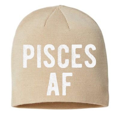 Pisces AF Funny March April Birthday Zodiac Pride Sustainable Beanie