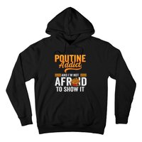 Poutine Addict Foodie Statement Canadian Cuisine  Hoodie