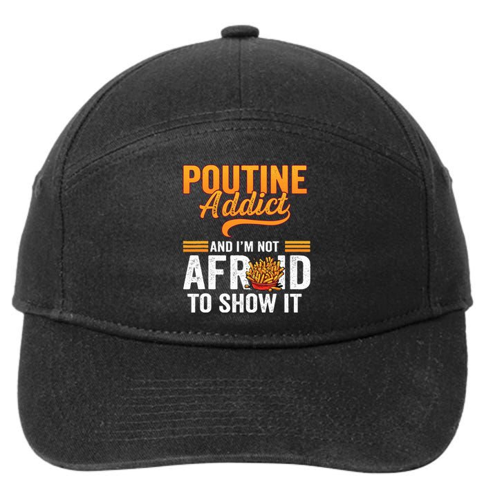 Poutine Addict Foodie Statement Canadian Cuisine  7-Panel Snapback Hat