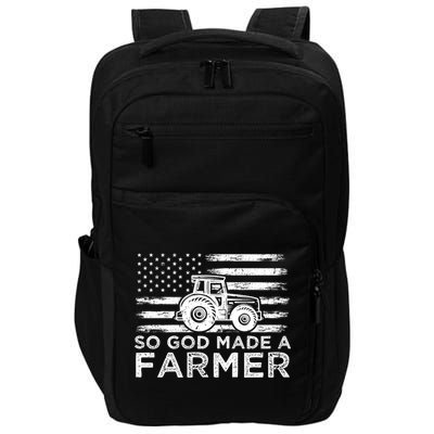 Patriotic American Flag Tractor So God Made A Farmer Gift Impact Tech Backpack