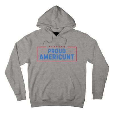 Proud Americunt Funny American 4 Of July Tall Hoodie