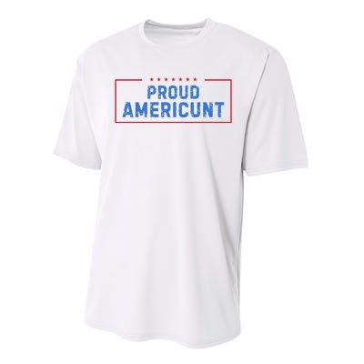 Proud Americunt Funny American 4 Of July Performance Sprint T-Shirt