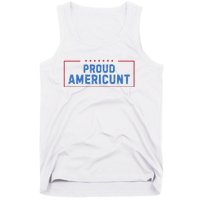 Proud Americunt Funny American 4 Of July Tank Top