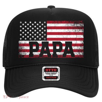 Papa American Flag FatherS Day 4th Of July Gift Grandpa Gift High Crown Mesh Back Trucker Hat