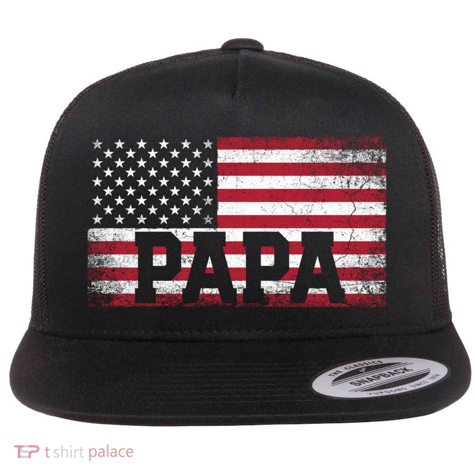Papa American Flag FatherS Day 4th Of July Gift Grandpa Gift Flat Bill Trucker Hat
