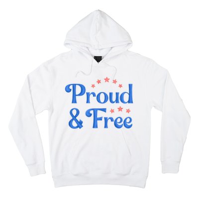 Proud And Free Usa 4th Of July Hoodie