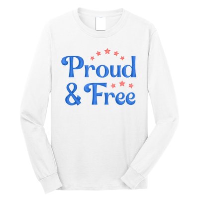 Proud And Free Usa 4th Of July Long Sleeve Shirt