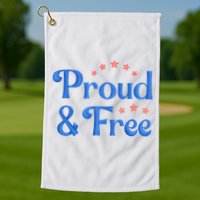 Proud And Free Usa 4th Of July Golf Towel