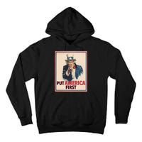 Put America First Poster Trump 2024 Patriotic American Tall Hoodie