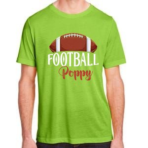 Proud American Football Poppy Funny Gift For FatherS Day Gift Adult ChromaSoft Performance T-Shirt