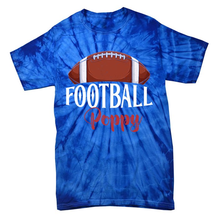 Proud American Football Poppy Funny Gift For FatherS Day Gift Tie-Dye T-Shirt