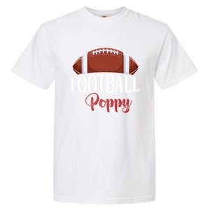 Proud American Football Poppy Funny Gift For FatherS Day Gift Garment-Dyed Heavyweight T-Shirt