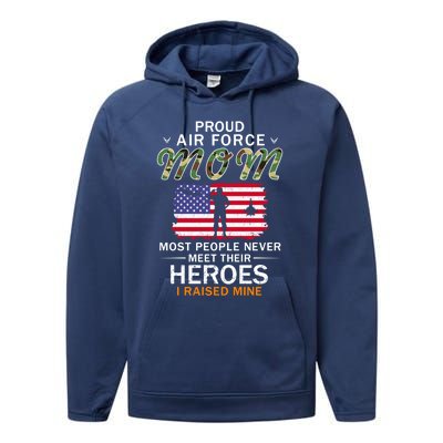 Proud Air Force Mom I Raised My Heroes Camouflage Army Gift Performance Fleece Hoodie