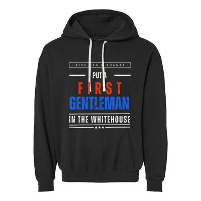 Put A First Gentleman In The Whitehouse Give A Chance Garment-Dyed Fleece Hoodie