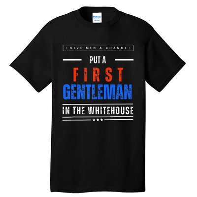 Put A First Gentleman In The Whitehouse Give A Chance Tall T-Shirt