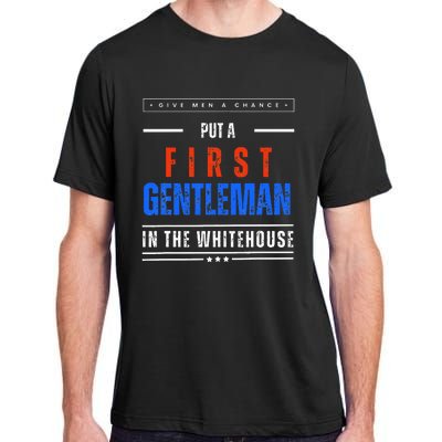 Put A First Gentleman In The Whitehouse Give A Chance Adult ChromaSoft Performance T-Shirt