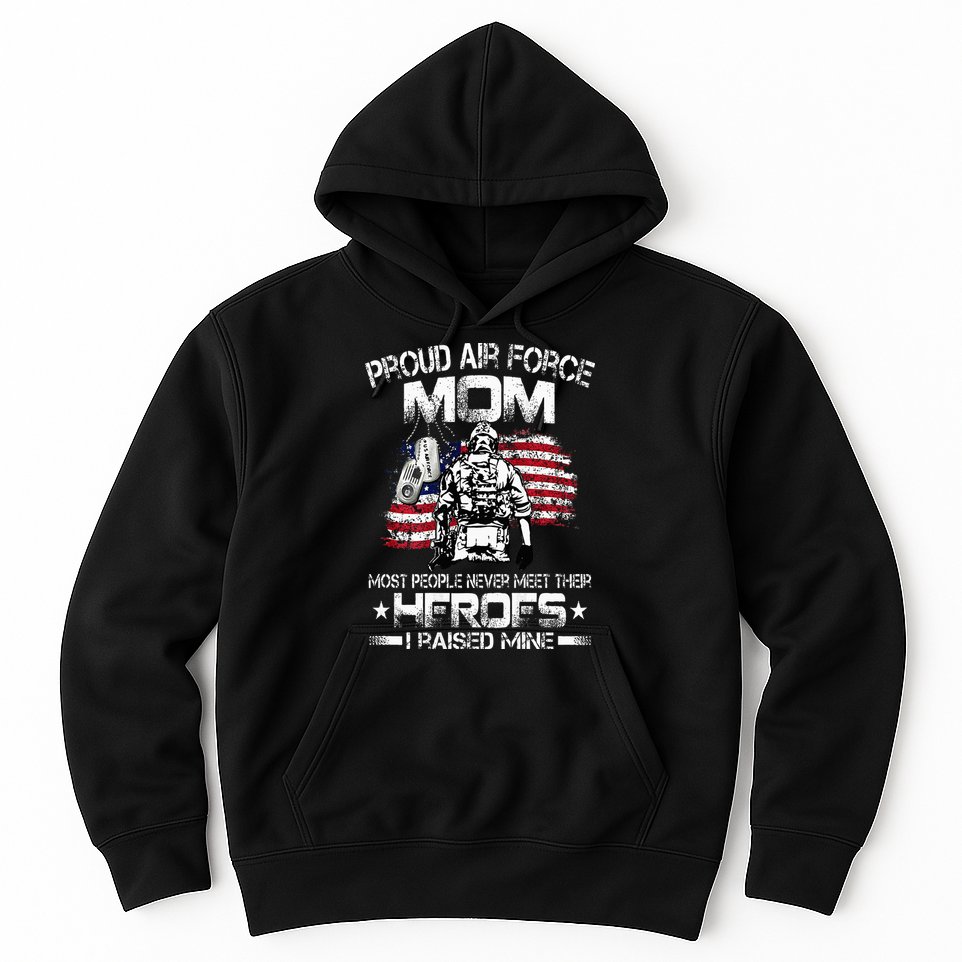 Proud Air Force Mom Air Force Graduation Mom USAF Heroes Hoodie