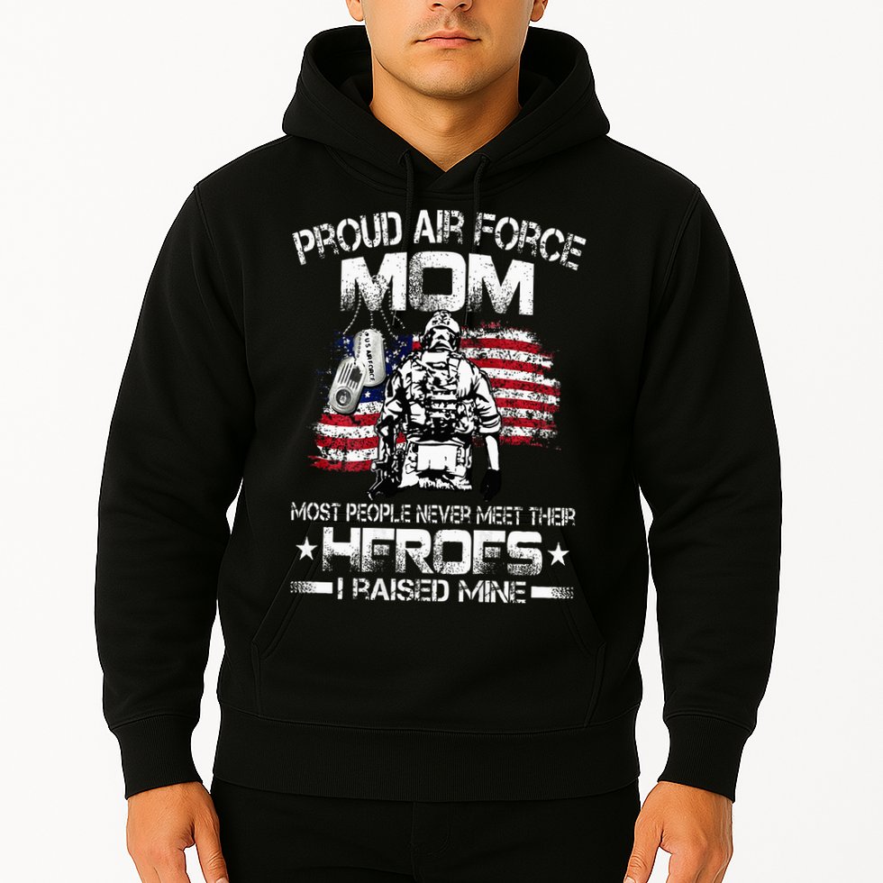 Proud Air Force Mom Air Force Graduation Mom USAF Heroes Hoodie