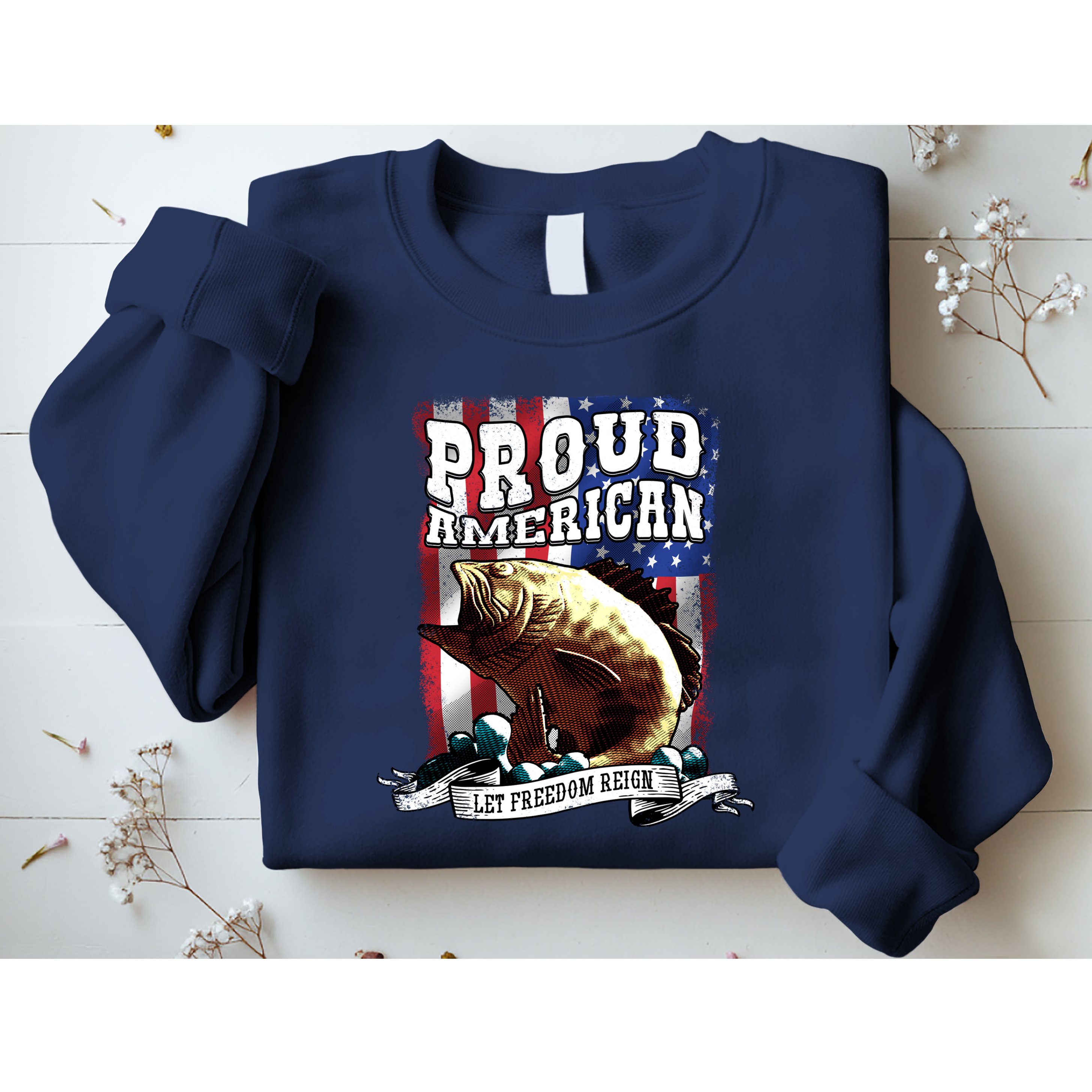 Proud American Flag Let Freedom Reign Fishing Sweatshirt