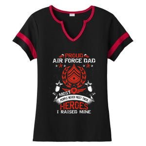 Proud Air Force Dad Most People Never Meet Heroes Fathers Gift Ladies Halftime Notch Neck Tee