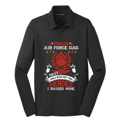 Proud Air Force Dad Most People Never Meet Heroes Fathers Gift Silk Touch Performance Long Sleeve Polo